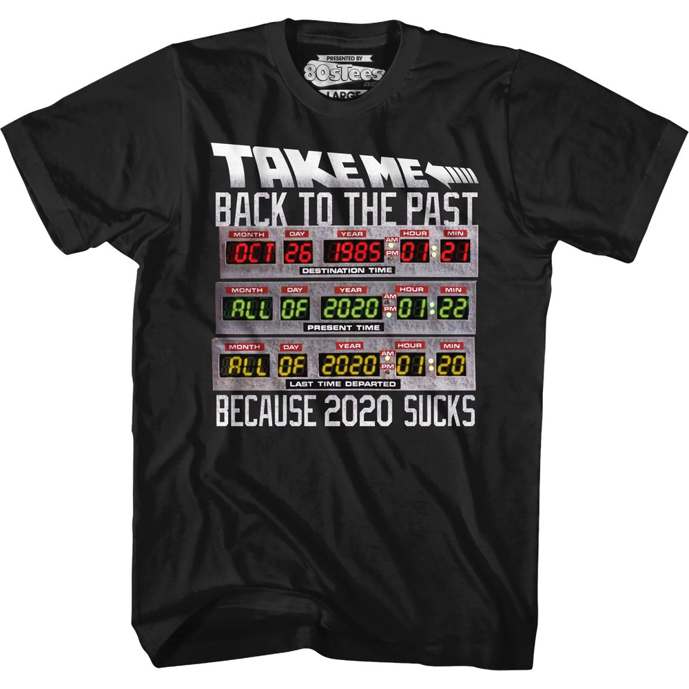 Take Me Back To The Past 2020 Sucks Back To The Future Tshirt